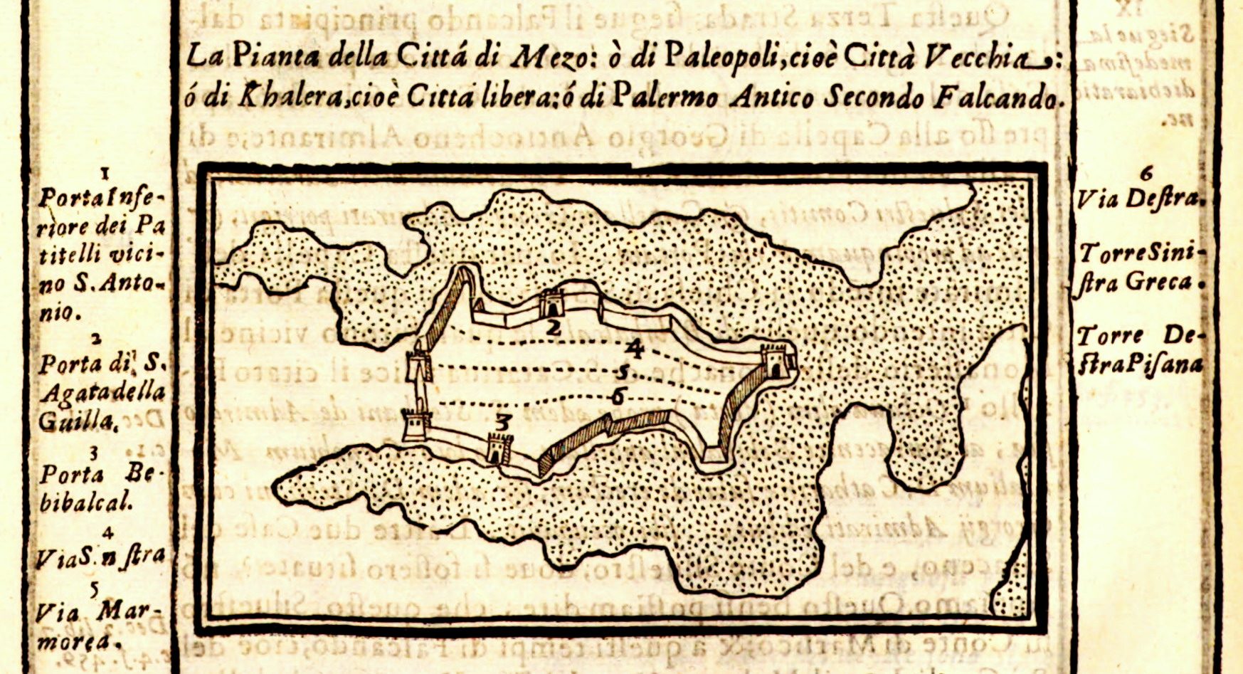 Anonimo (XVII secolo), “La Pianta della Cittá di Mezzo: ò di Paleopoli, cioè Città Vecchia: ò di Khalera, cioè Città libera: ò di Palermo Antico Secondo Falcando”, Anni Quaranta del XVII secolo, incisione. Tratto da: Agostino Inveges (1595-1677), “Annali della felice Città di Palermo, prima sedia, Corona del Re, e Capo del Regno di Sicilia”, Pietro dell’Isola, Palermo 1649-1651, parte I (1649), p. 74. Monaco (Alta Baviera, Baviera – Germania), Biblioteca Nazionale Bavarese